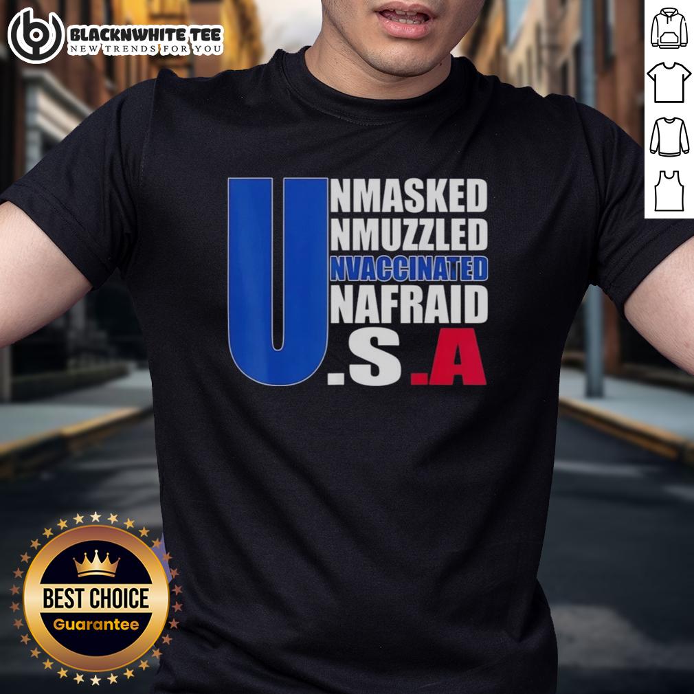 Good Unmasked Unmuzzled Unvaccinated Unafraid America Flag T-Shirt