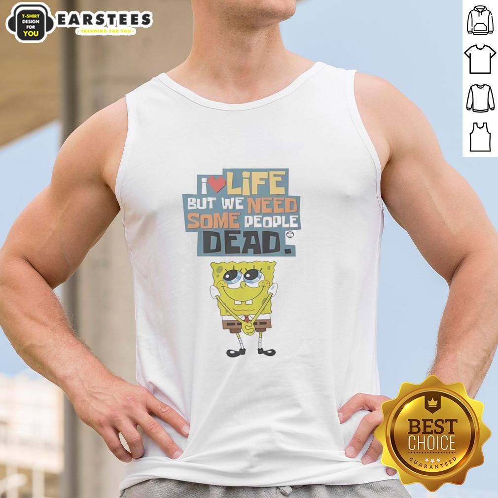 Official I Love Life But We Need Some People Dead T-Shirt - Image 4