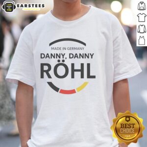 Original Made In Germany Danny Danny Rohl T-Shirt