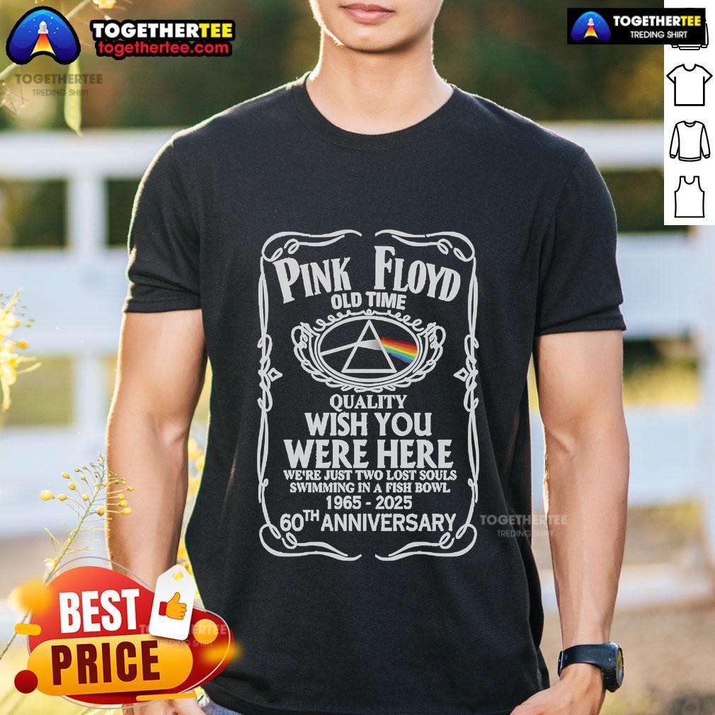 Premium Pink Floyd Old Time Quality Wish You Were Here 65th Anniversary 1965-2025 T-Shirt