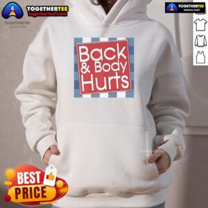 Alternative view of Top Back And Body Hurts T-Shirt
