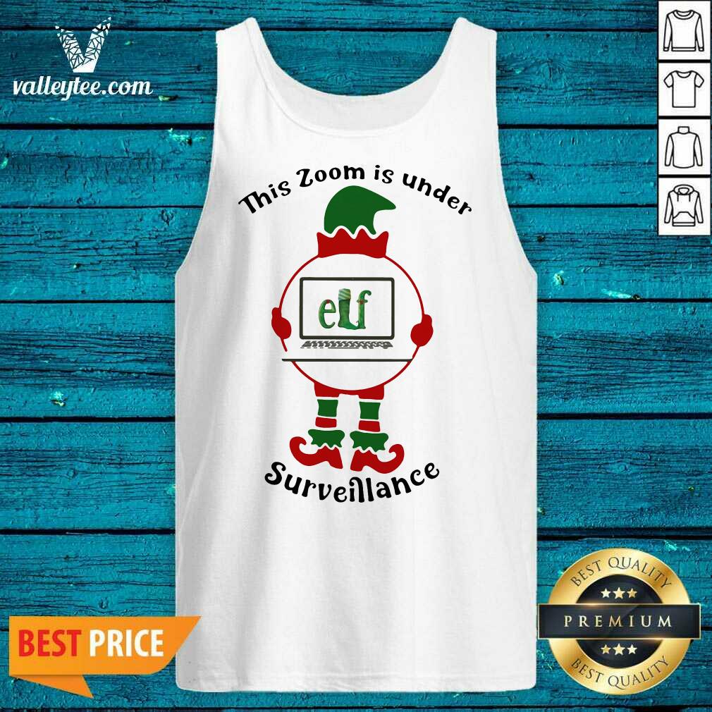 Nice This Zoom Is Under Elf Surveiflance Computer Merry Xmas Shirt - Image 4