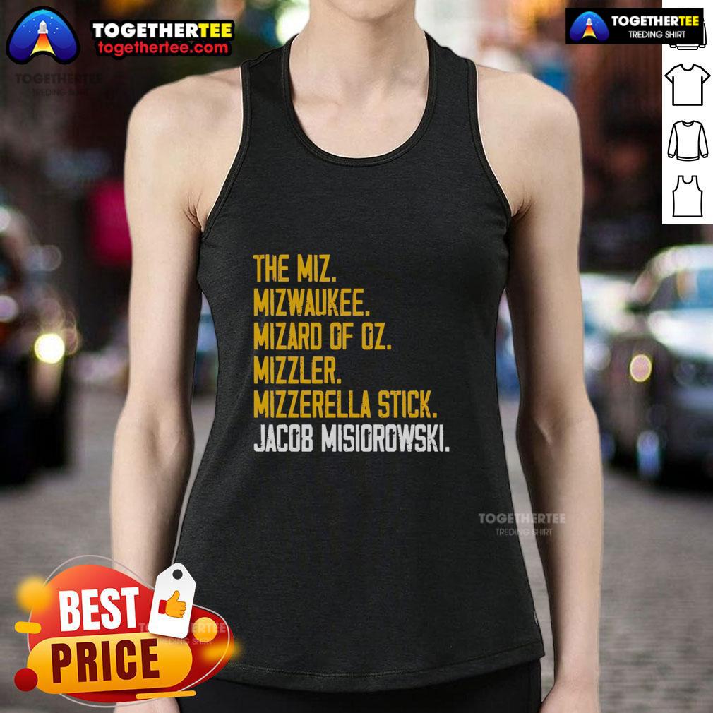 Hot The Miz Mizwaukee Mizard Of Oz Mizzler Mizzerella Stick Jacob Misiorowski T-Shirt - Image 4