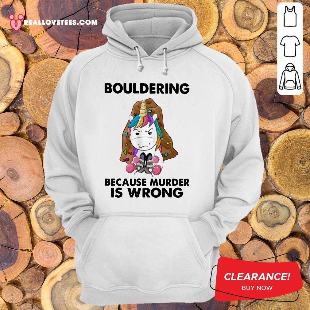 Nice Unicorn Bouldering Because Murder Is Wrong Shirt - Image 4