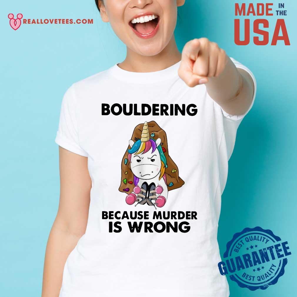 Nice Unicorn Bouldering Because Murder Is Wrong Shirt - Image 3