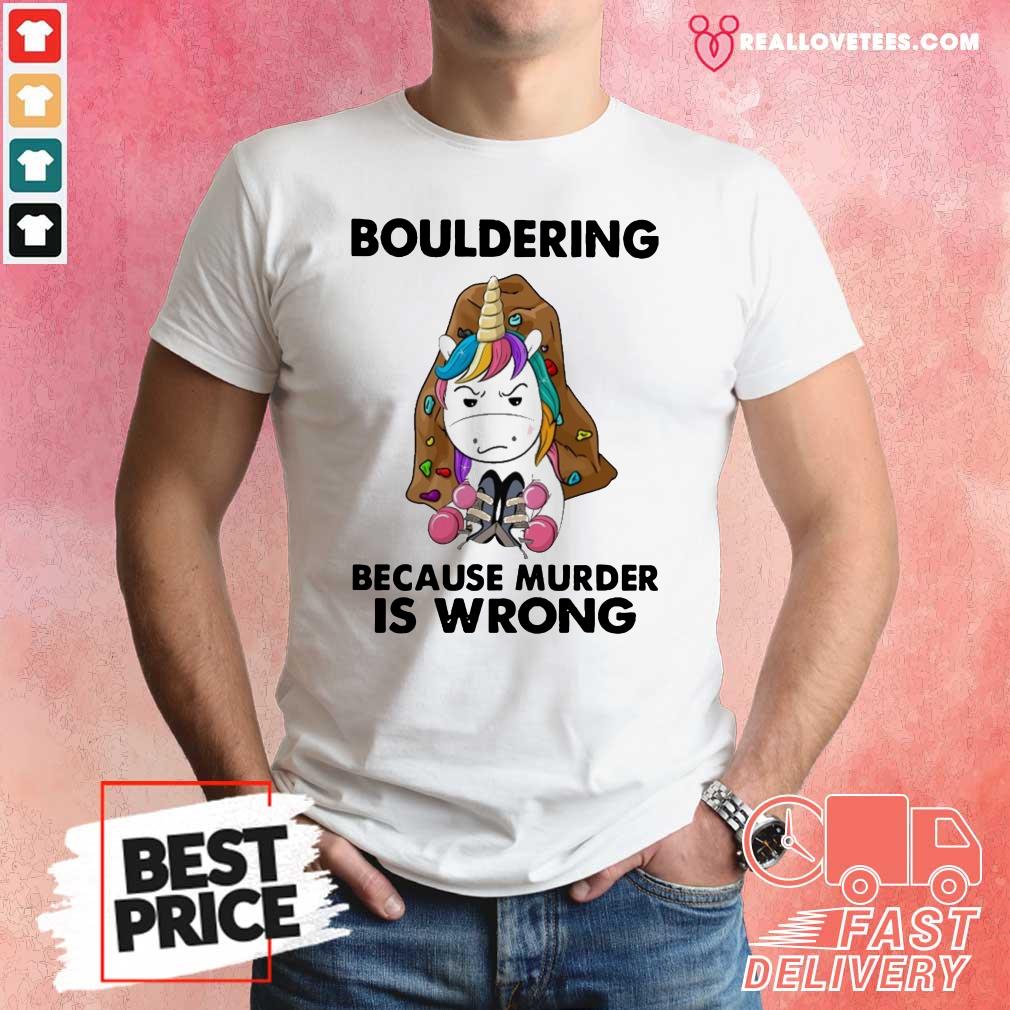 Nice Unicorn Bouldering Because Murder Is Wrong Shirt