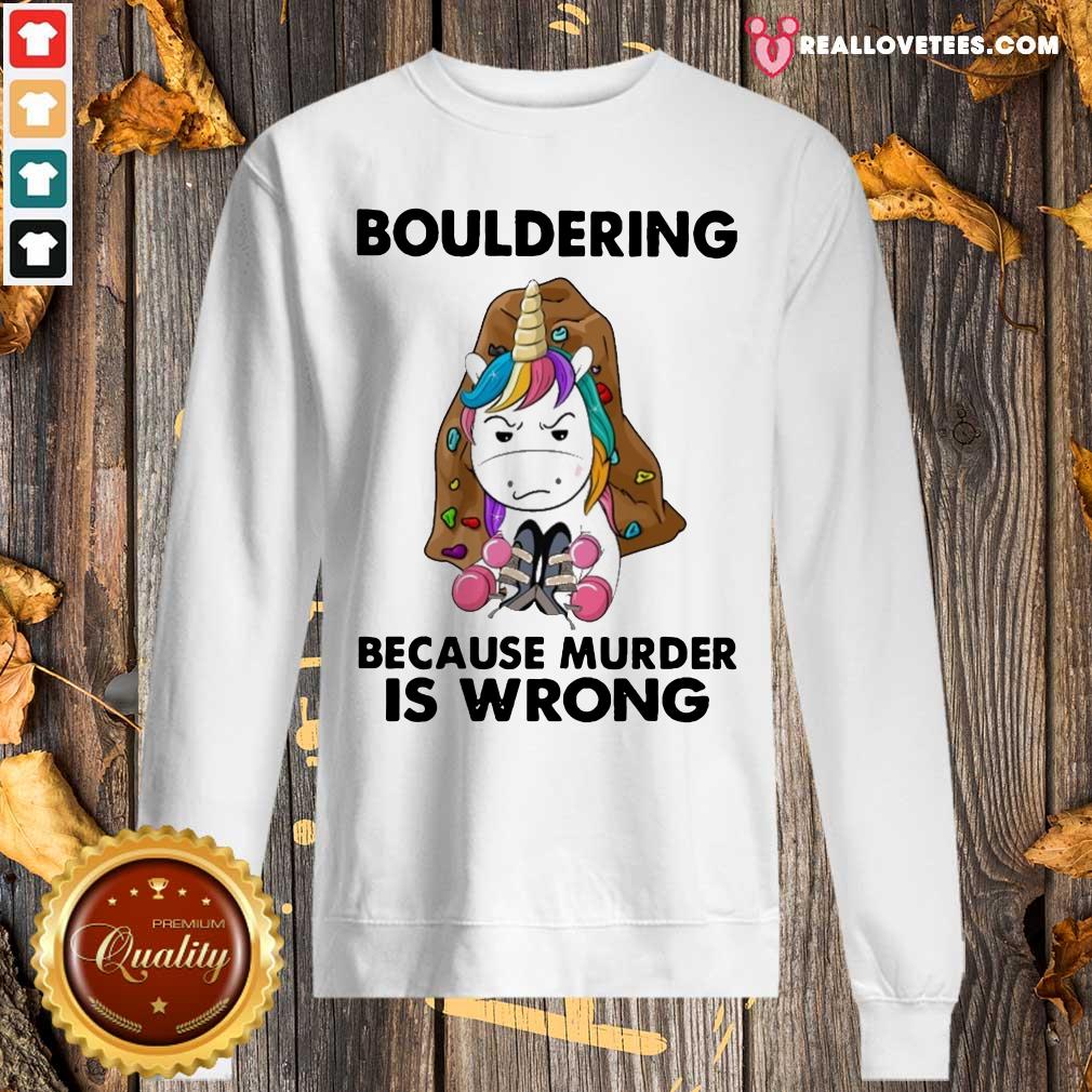 Nice Unicorn Bouldering Because Murder Is Wrong Shirt - Image 5