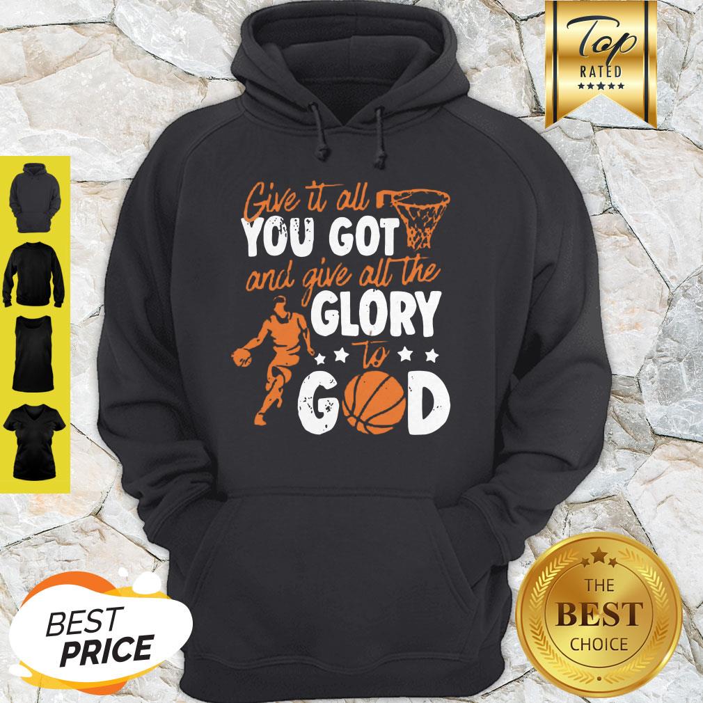 Premium Give It All You Got And Give All The Glory To God Shirt - Image 3