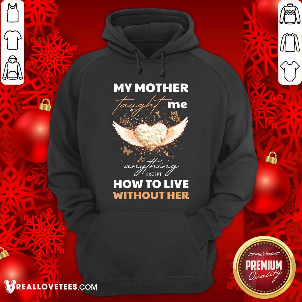 My Mother Taught Me Anything Except Shirt - Image 2