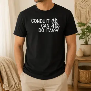 Pretty Funny Conduit Can Do It Shirt
