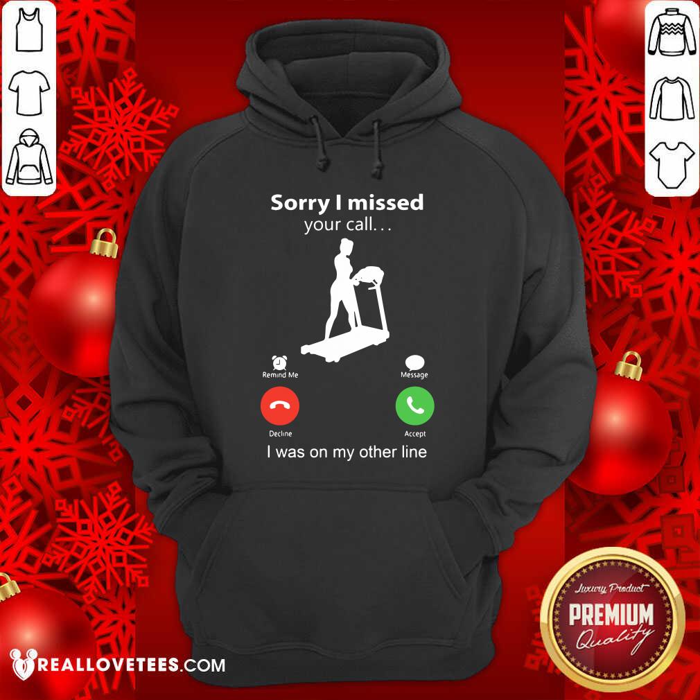 Sorry I Missed Your Call I Was On The Other Line Shirt - Image 2