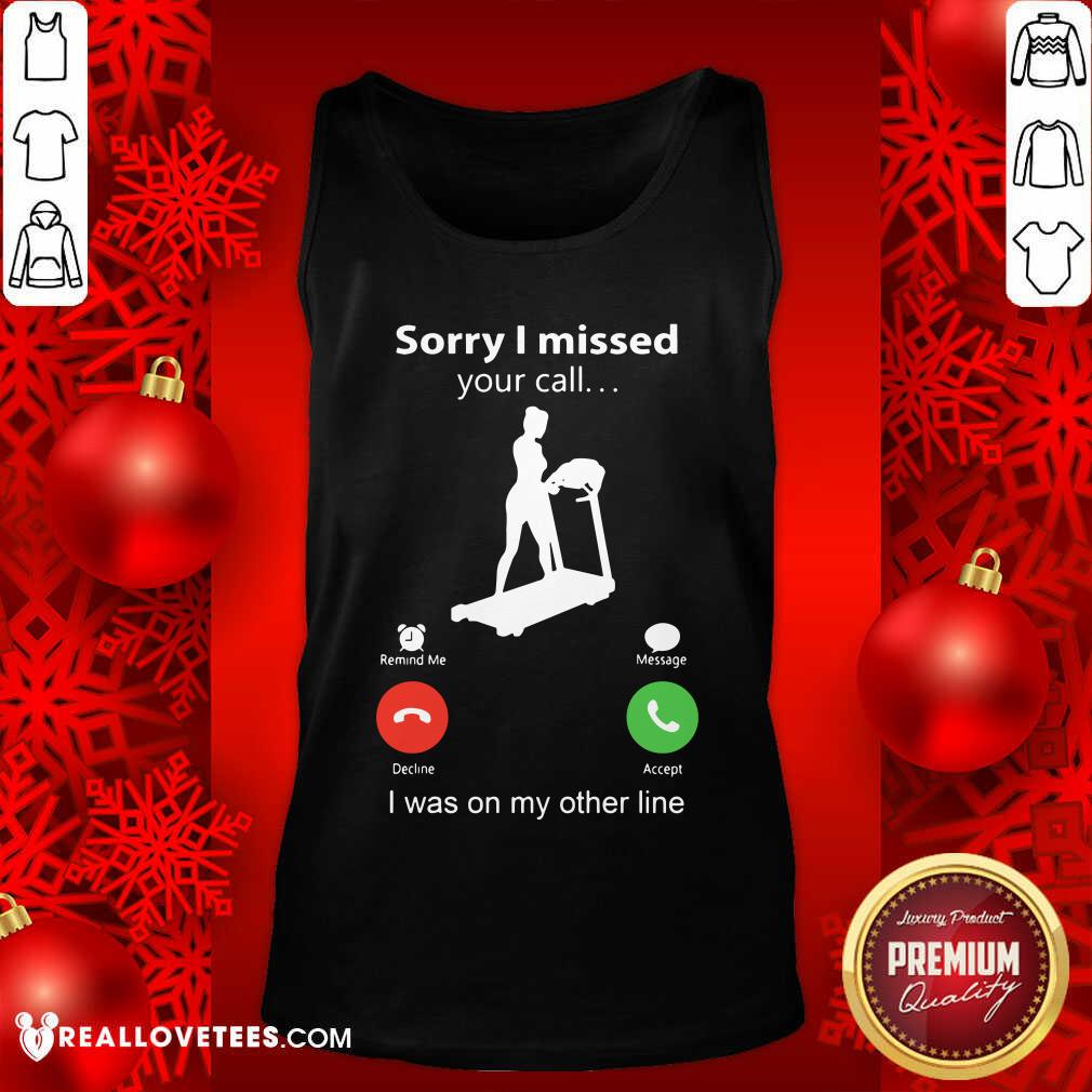 Sorry I Missed Your Call I Was On The Other Line Shirt - Image 4