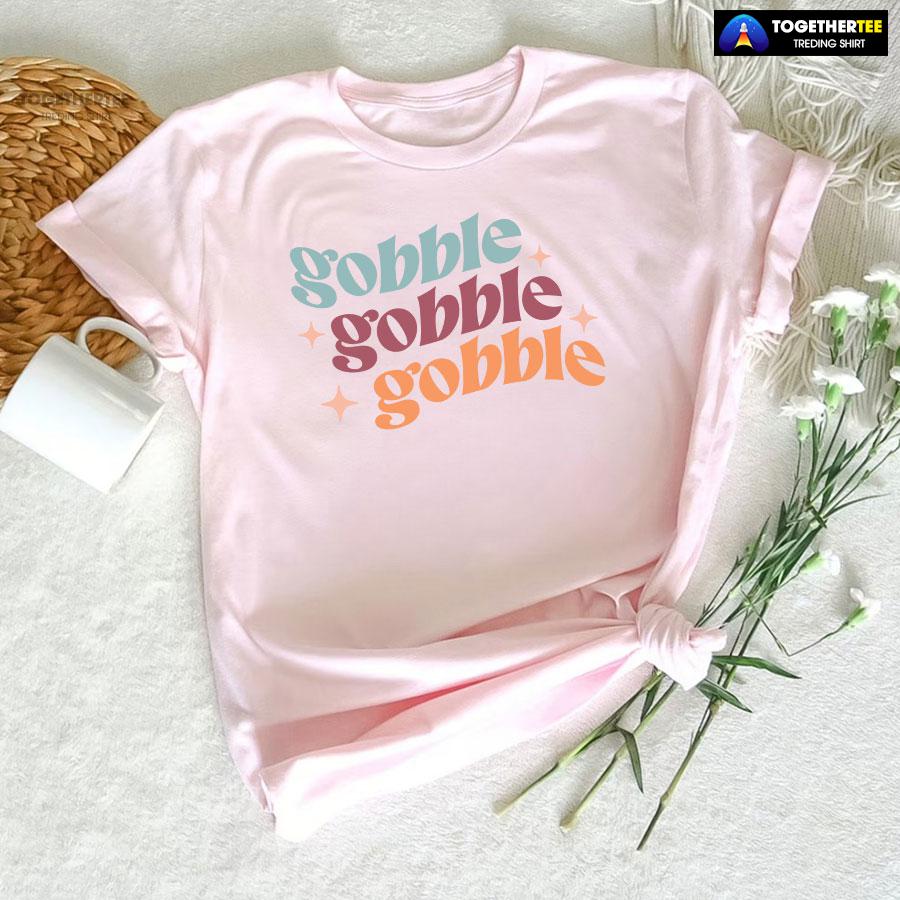 Gobble Gobble Gobble Thanksgiving T-Shirt - Image 6
