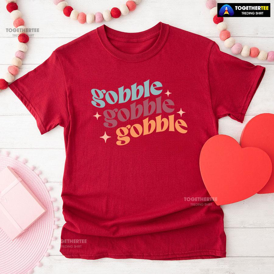 Gobble Gobble Gobble Thanksgiving T-Shirt - Image 9