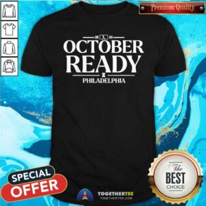 Premium Philly October Ready Philadelphia T-Shirt
