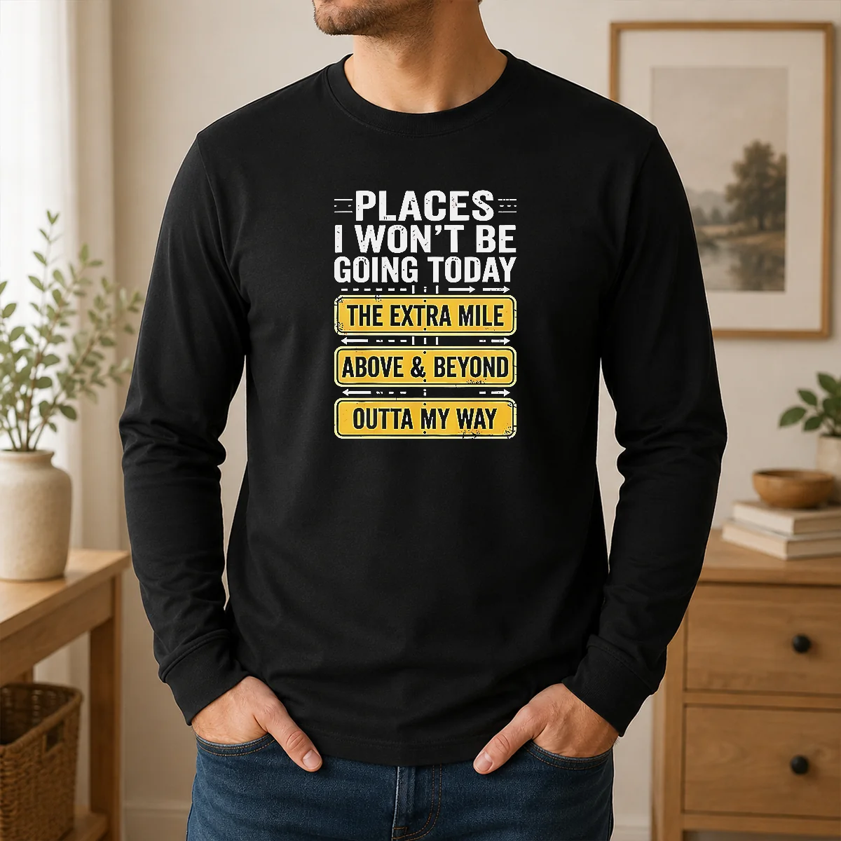 Awesome Places I Won't Be Going Today The Extra Mile Shirt - Image 6