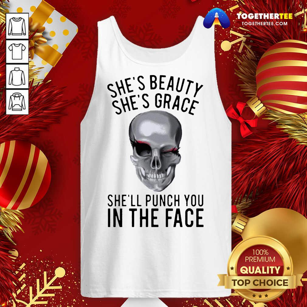 Top She’s Beauty She’s Grace She’ll Punch You In The Face Gift T-Shirt - Image 3