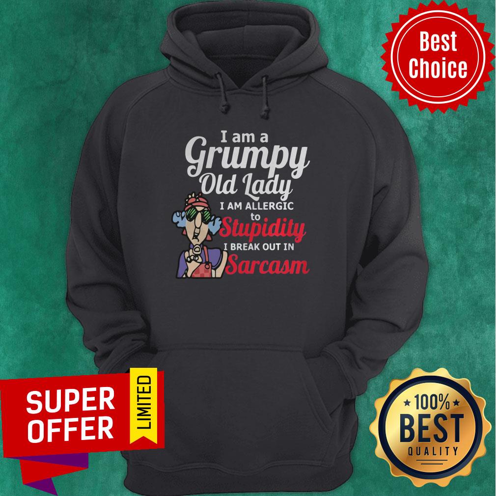 I Am A Grumpy Old Lady I Am Allergic To Stupidity I Break Out in Sarcasm Grandma Shirt - Image 3