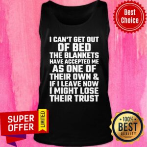 Alternative view of I Can't Get Out Of Bed The Blacnkets As One Shirt