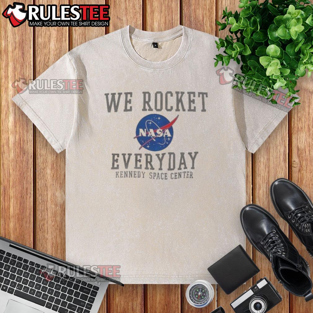 Funny We Rocket Nasa Everyday Kennedy Space Center T-Shirt - Image 6
