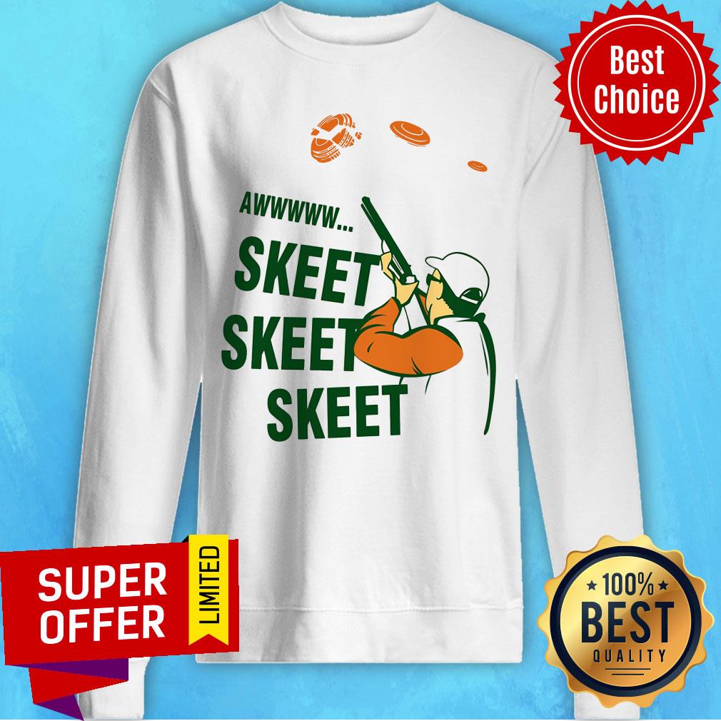 Man Shut Gun Awww Skeet Skeet Skeet Shirt - Image 5