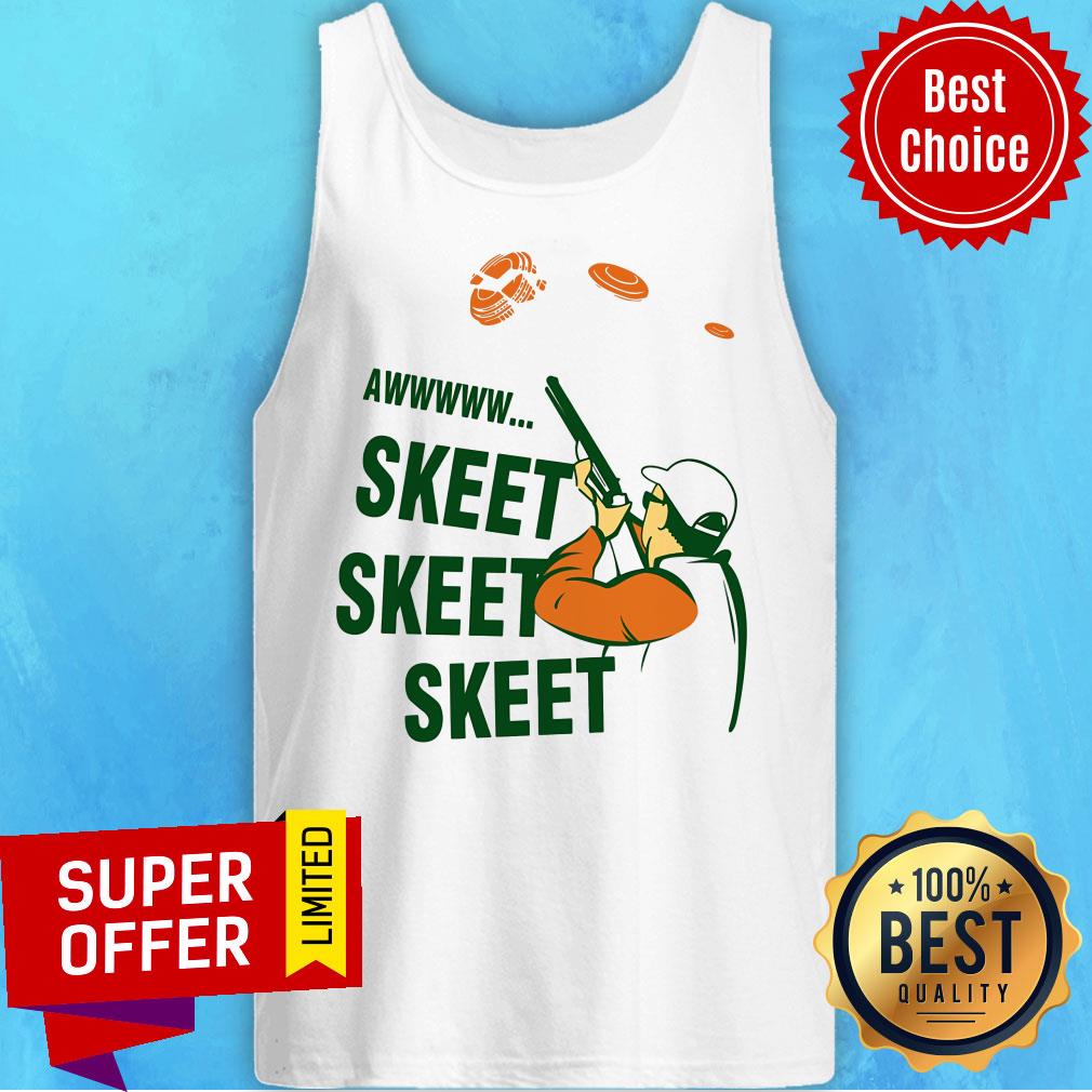 Man Shut Gun Awww Skeet Skeet Skeet Shirt - Image 4
