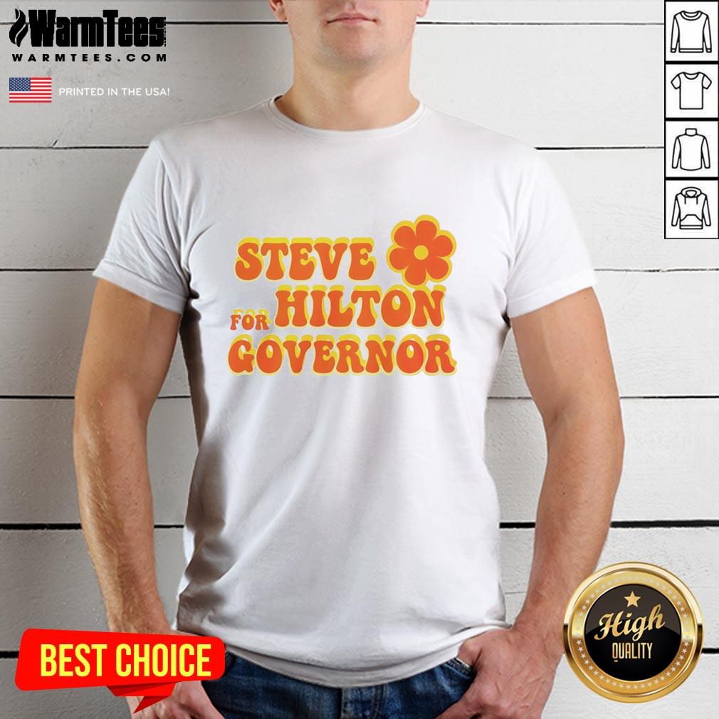 Nice Steve For Hilton Governor T-Shirt