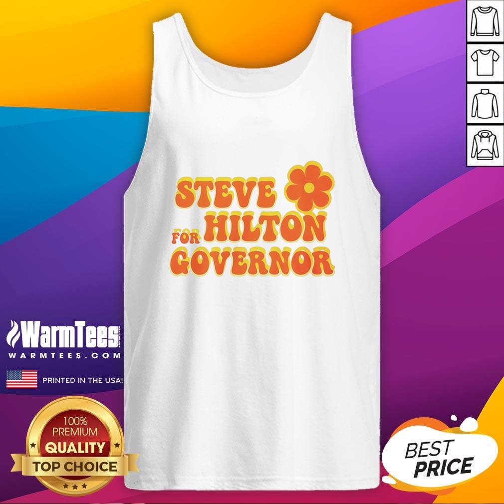 Nice Steve For Hilton Governor T-Shirt - Image 4