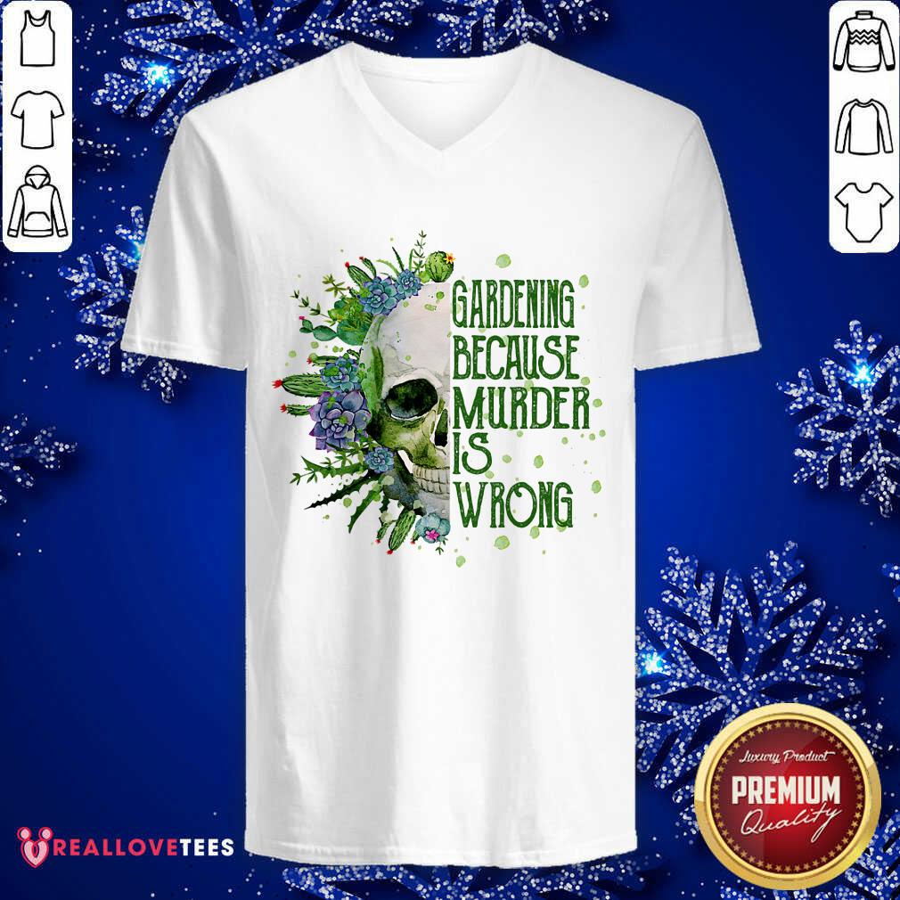 Skull Gardening Because Murder Is Wrong Shirt - Image 2