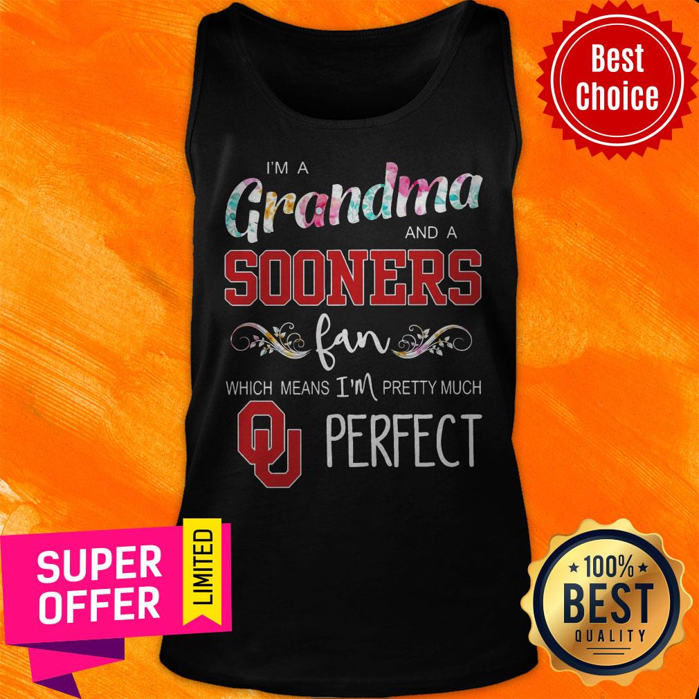 I’m A Grandma And A Sooners Fan Which Means I’m Pretty Much Perfect Shirt - Image 5