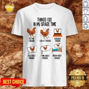 Original Things I Do In My Spare Time Chicken Animal Farm Shirt