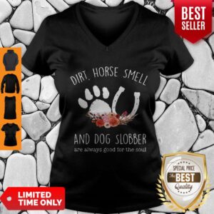 Alternative view of Top Dirt Horse Smell And Dog Slobber Are Always Good For The Soul Flower Shirt