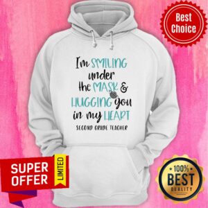 Alternative view of I’m Smiling Under The Mask And Hugging You In My Heart Second Grade Teacher Shirt