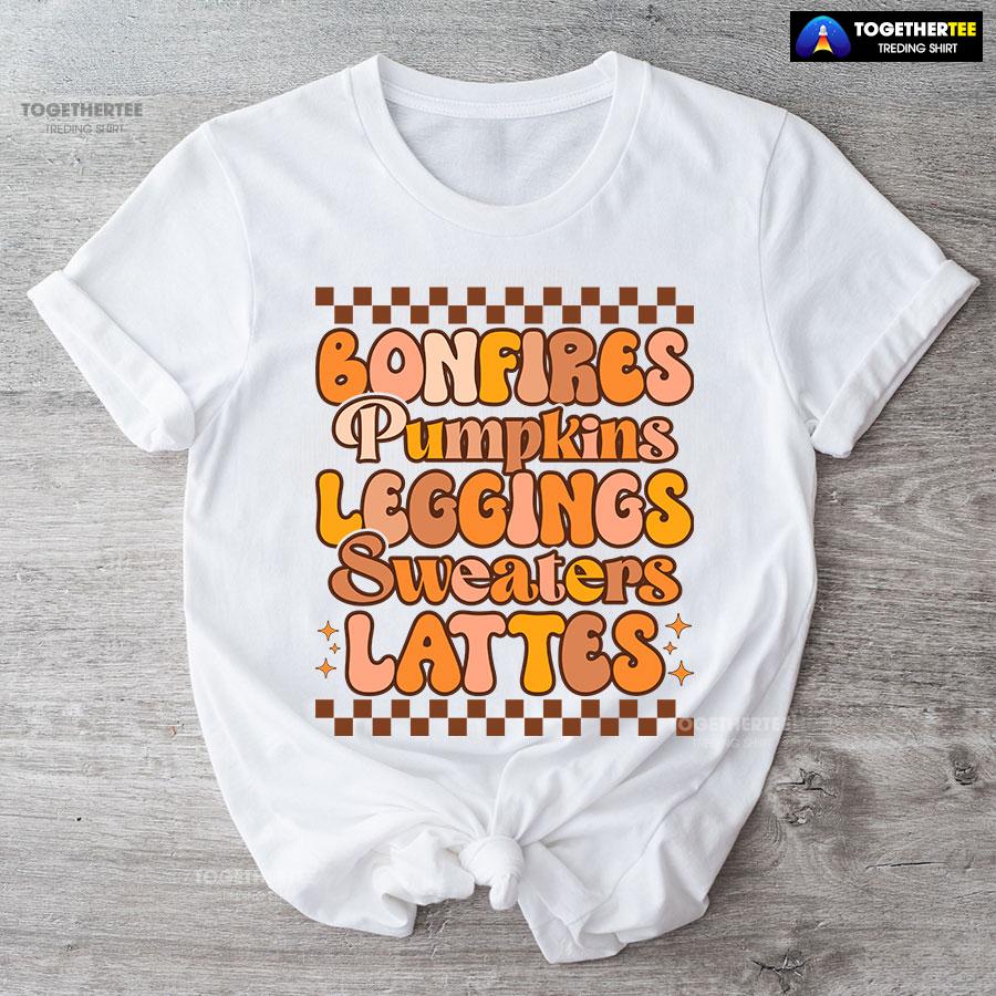 Bonfires Pumpkins Leggings Sweaters Lattes Thanksgiving T-Shirt - Image 4