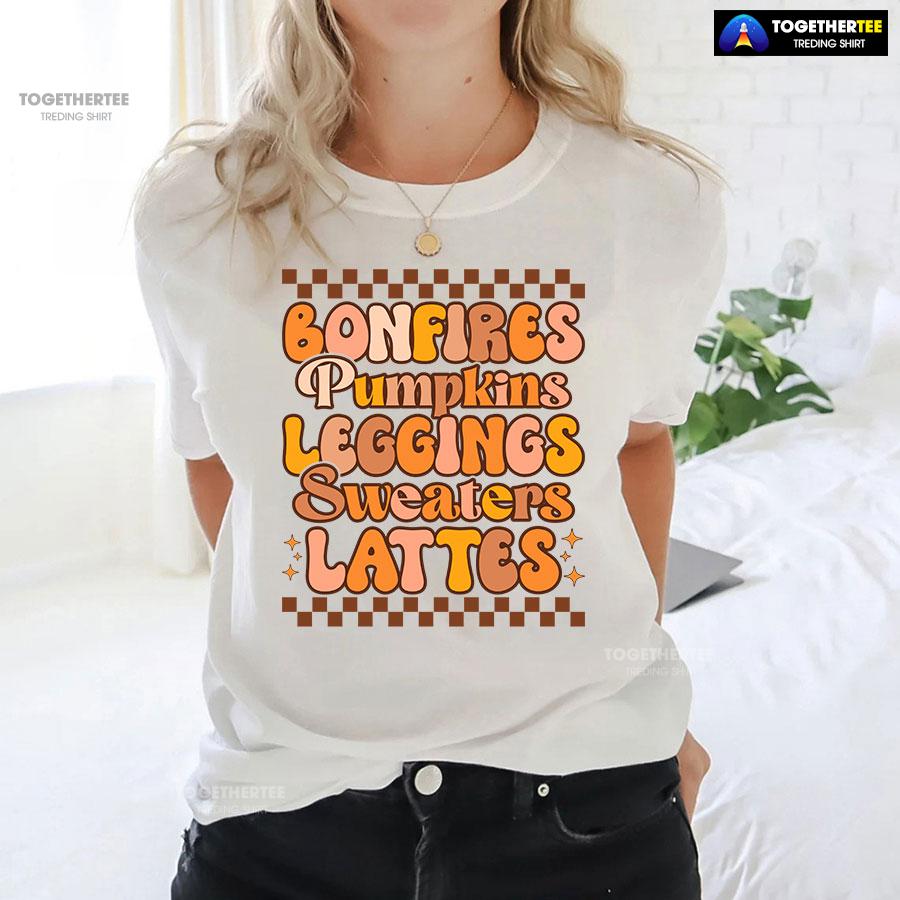 Bonfires Pumpkins Leggings Sweaters Lattes Thanksgiving T-Shirt - Image 3
