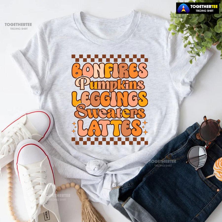 Bonfires Pumpkins Leggings Sweaters Lattes Thanksgiving T-Shirt - Image 5