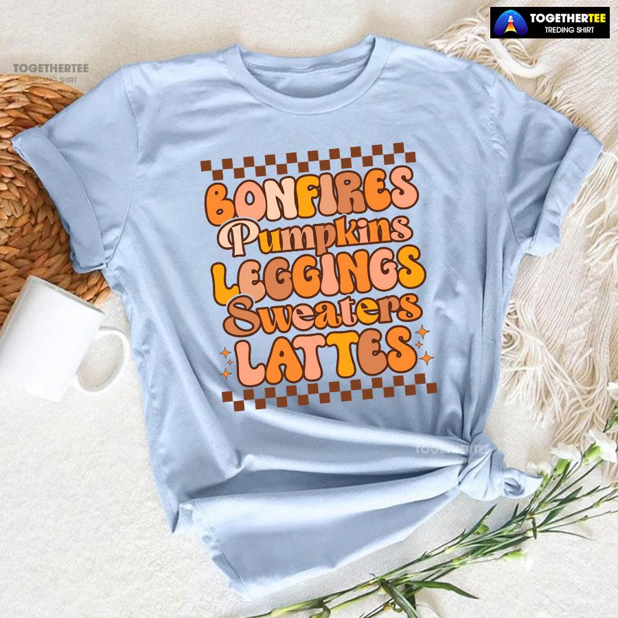 Bonfires Pumpkins Leggings Sweaters Lattes Thanksgiving T-Shirt - Image 6