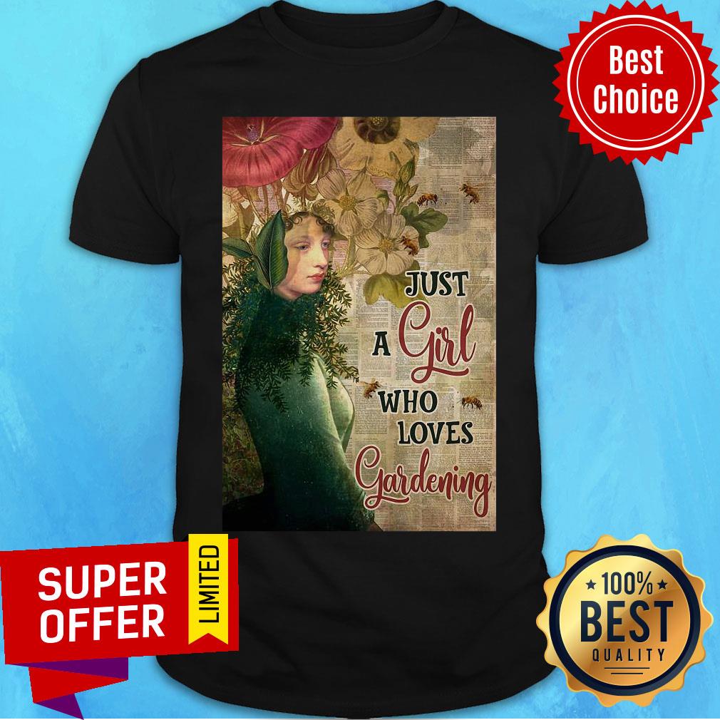 Funny Girl Flower Just A Girl Who Loves Gardening Shirt