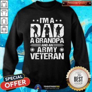 Alternative view of Good I Am A Dad A Grandpa And An Army Veteran Shirt