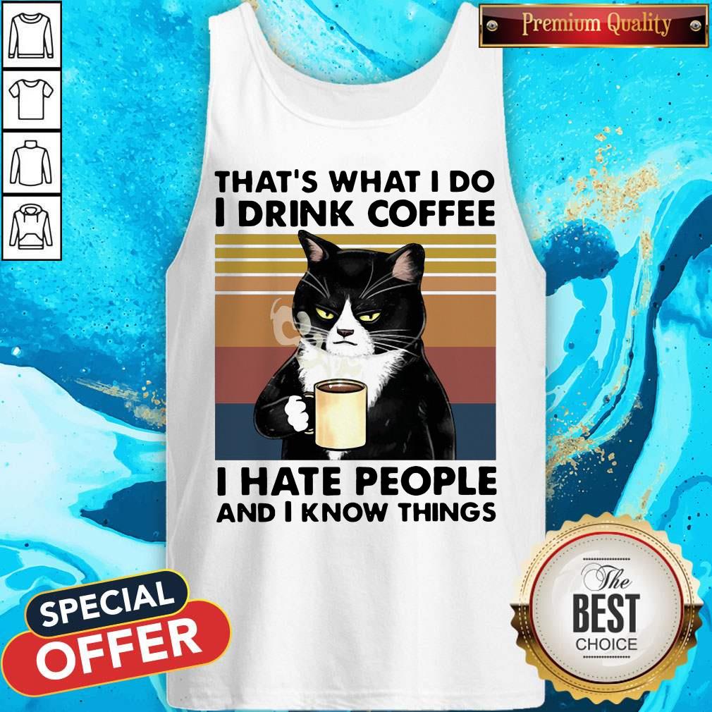 Cat Drink That'S What I Do I Drink Coffee I Hate People And I Know Things Vintage Retro Shirt - Image 5