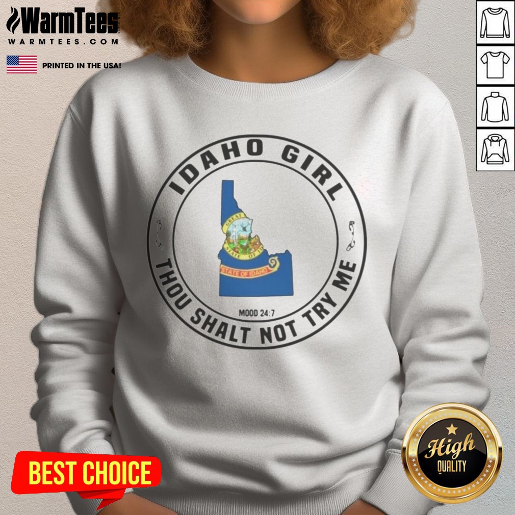 Hot Idaho Girl Thou Shalt Not Try Me Mood 24 7 Idaho State Map Shirt - Image 4