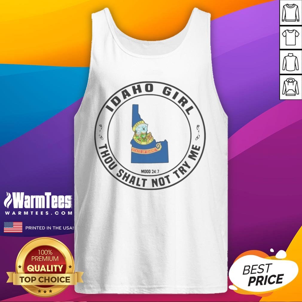 Hot Idaho Girl Thou Shalt Not Try Me Mood 24 7 Idaho State Map Shirt - Image 5