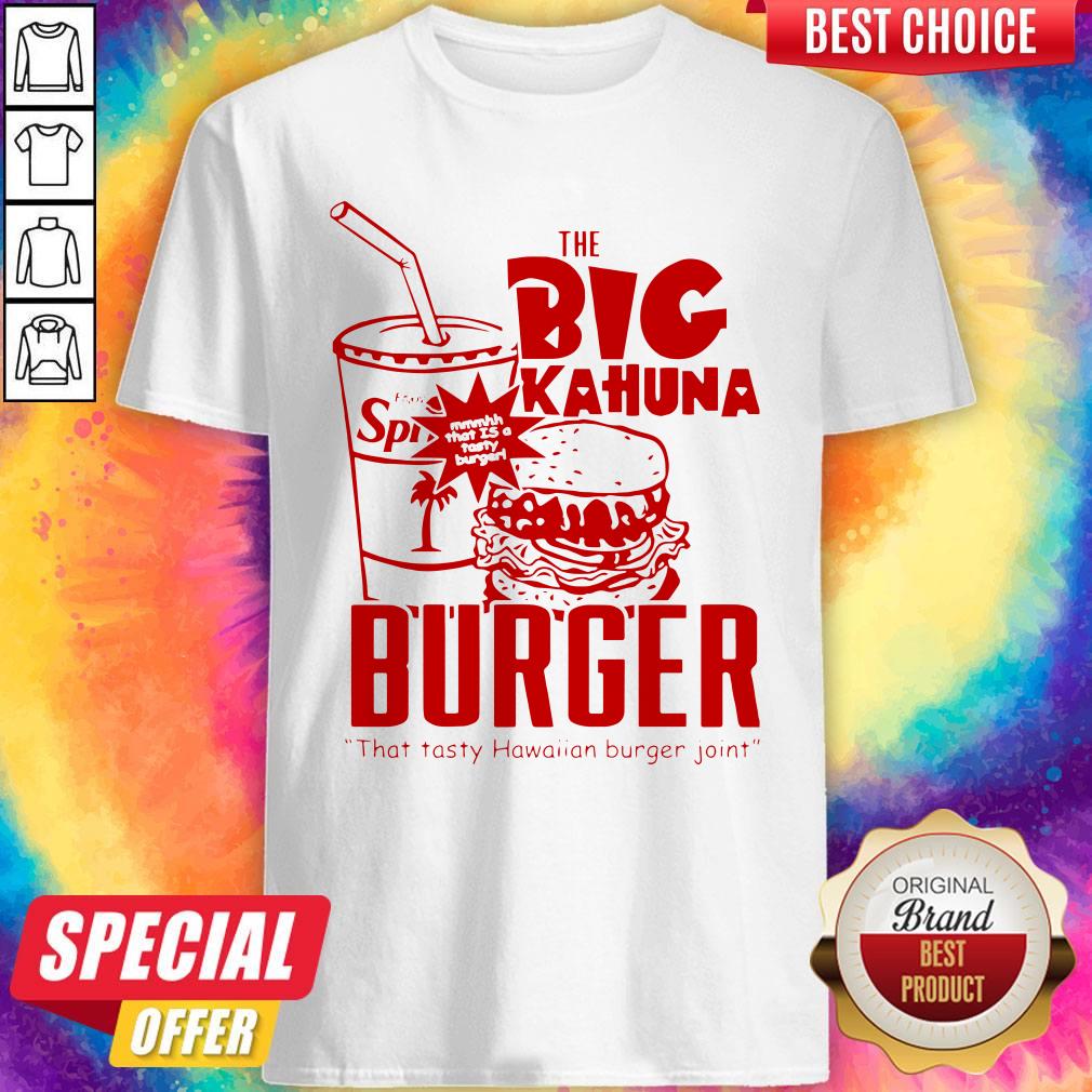 The Big Kahuna Burger That Tasty Hawaiian Burger Joint Shirt
