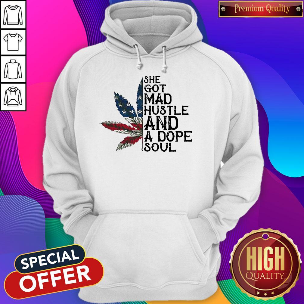 Weed She Got Mad Hustle And A Dope Soul Independence Day Shirt - Image 5