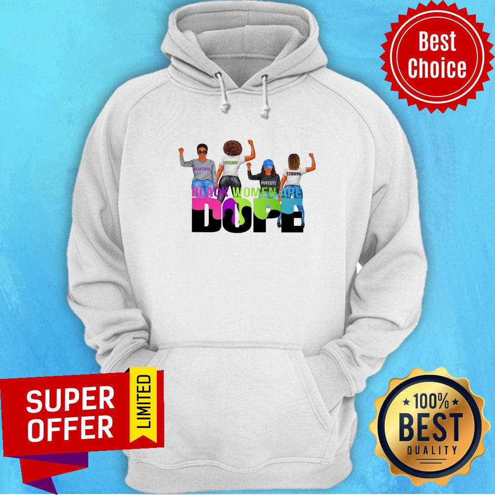 Beautiful Intelligent Powerfull Strong Black Woman Are Dope Shirt - Image 2