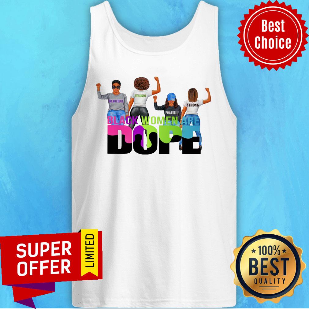 Beautiful Intelligent Powerfull Strong Black Woman Are Dope Shirt - Image 3