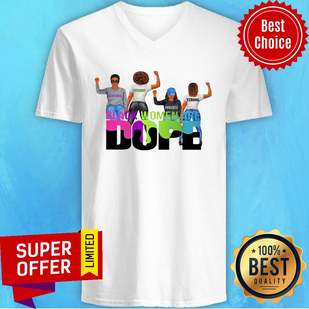 Beautiful Intelligent Powerfull Strong Black Woman Are Dope Shirt - Image 5