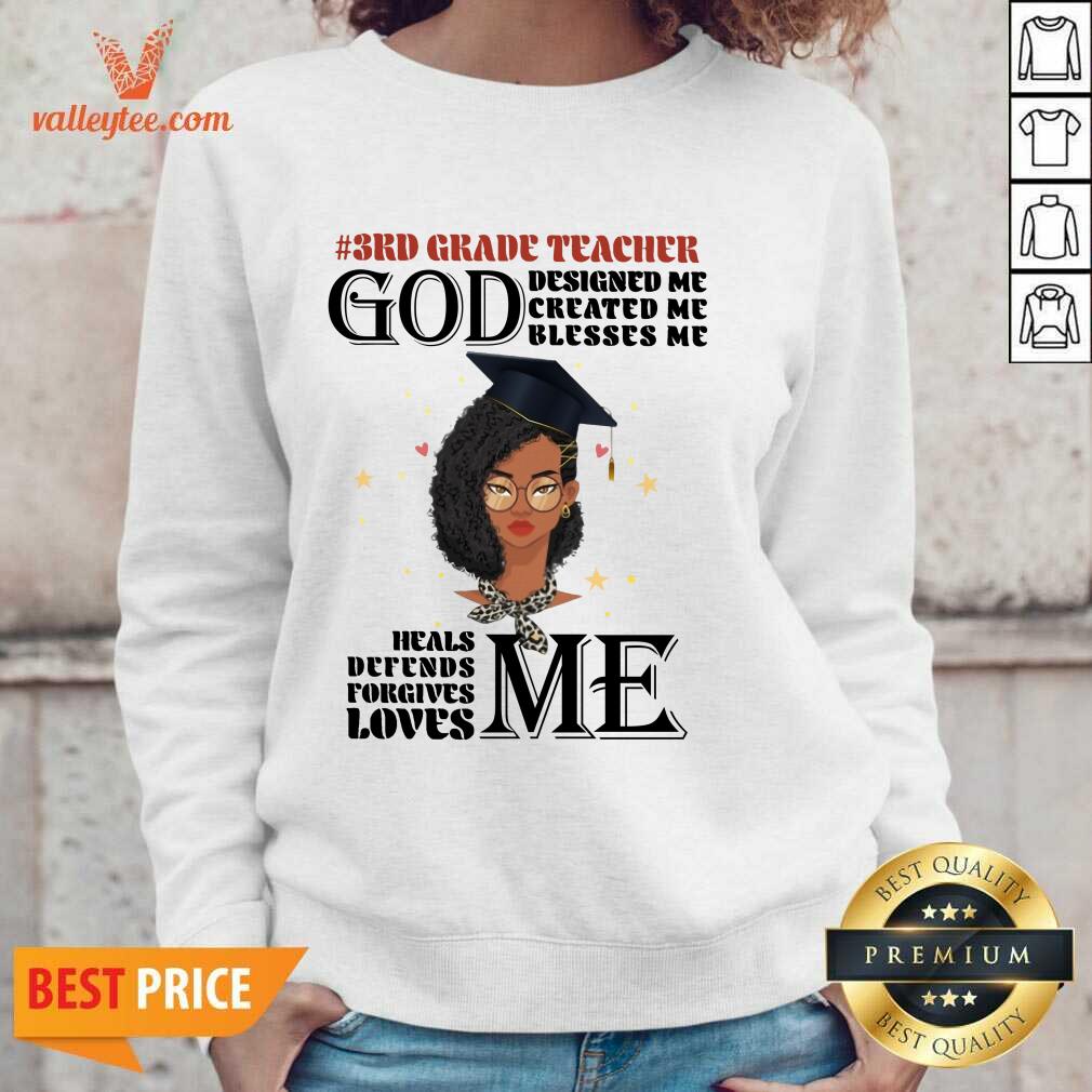 Girl 3rd Grade Teacher God Designed Me Created Me Blesses Me Shirt - Image 5