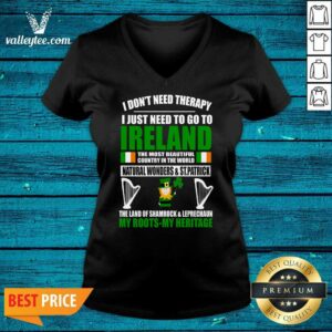 Alternative view of I Don’t Need Therapy I Just Need To Go To Ireland The Most Beautiful Country In The World Natural Wonders St Patrick Shirt