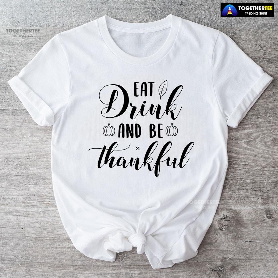 Eat Drink And Be Thankful Pumpkin T-Shirt - Image 4